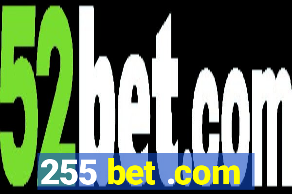 255 bet .com